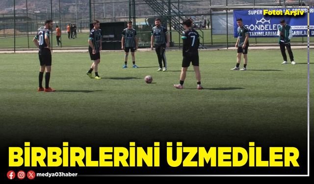Birbirlerini üzmediler