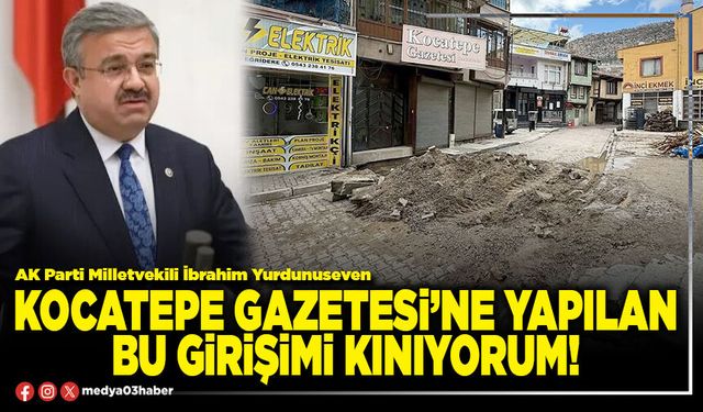 Kocatepe Gazetesi’ne yapılan bu girişimi kınıyorum!