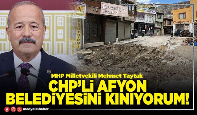 CHP’li Afyon Belediyesini kınıyorum!