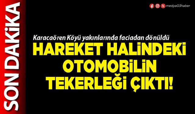 Hareket halindeki otomobilin tekerleği çıktı!