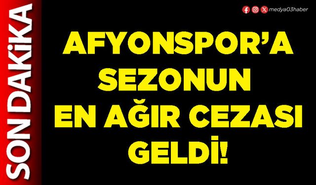 Afyonspor’a sezonun en ağır cezası geldi!