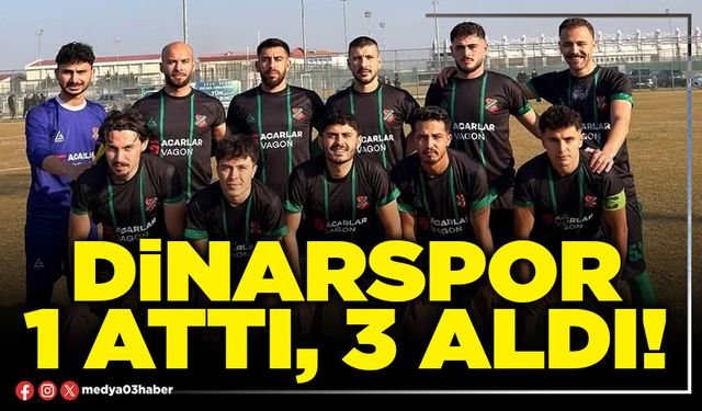 Dinarspor 1 attı, 3 aldı!
