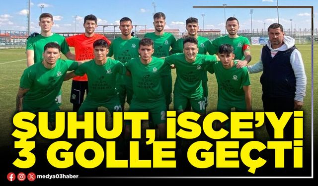 Şuhut, İsce’yi 3 golle geçti