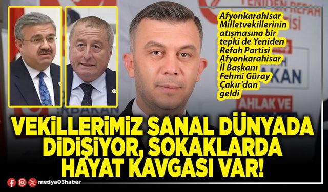 Vekillerimiz sanal dünyada didişiyor, sokaklarda hayat kavgası var!