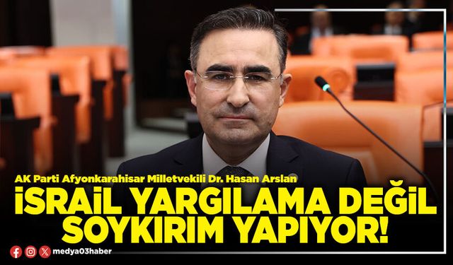 İsrail yargılama değil soykırım yapıyor!