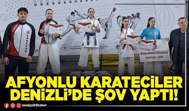 Afyonlu karateciler Denizli’de şov yaptı!