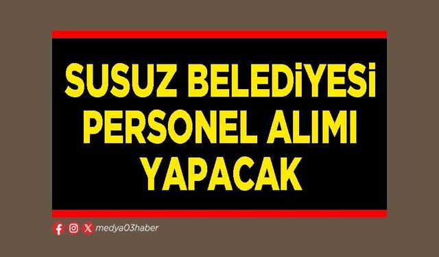 Susuz Belediyesi personel alımı yapacak