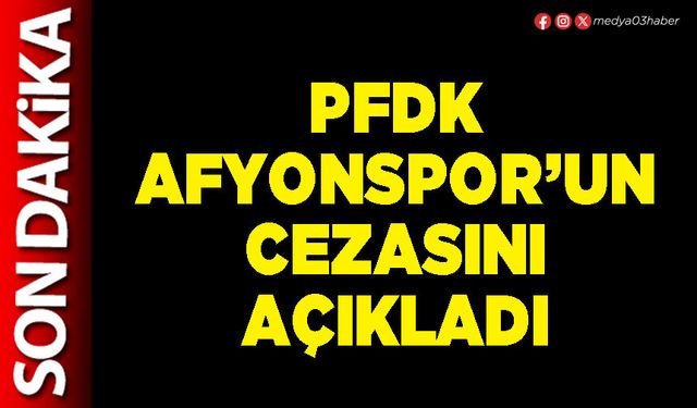 PFDK Afyonspor’un cezasını açıkladı
