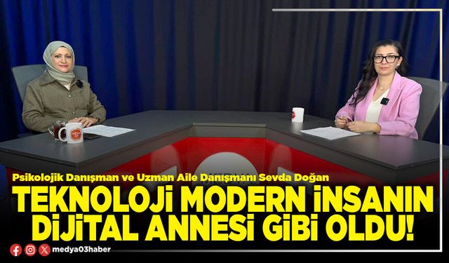 Teknoloji modern insanın dijital annesi gibi oldu!