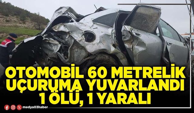 Otomobil 60 metrelik uçuruma yuvarlandı 1 ölü, 1 yaralı