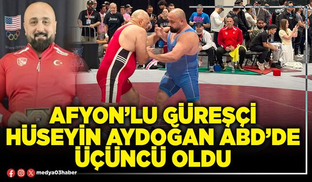 Afyon’lu güreşçi Hüseyin Aydoğan ABD’de üçüncü oldu