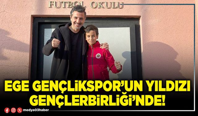 Ege Gençlikspor’un yıldızı Gençlerbirliği’nde!