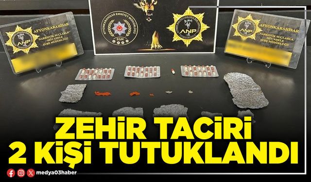 Zehir taciri 2 kişi tutuklandı