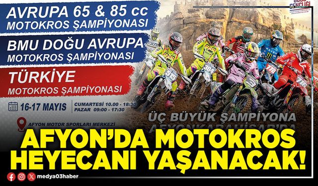 Afyon’da motokros heyecanı yaşanacak!