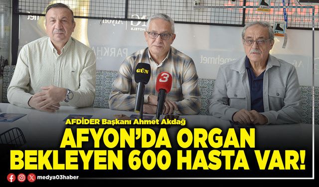 Afyon’da organ bekleyen 600 hasta var!
