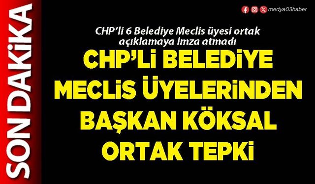 CHP’li Belediye Meclis Üyelerinden Başkan Köksal ortak tepki