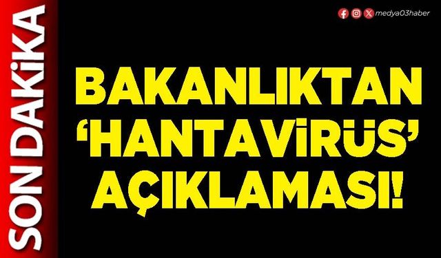 Bakanlıktan ‘Hantavirüs’ açıklaması!