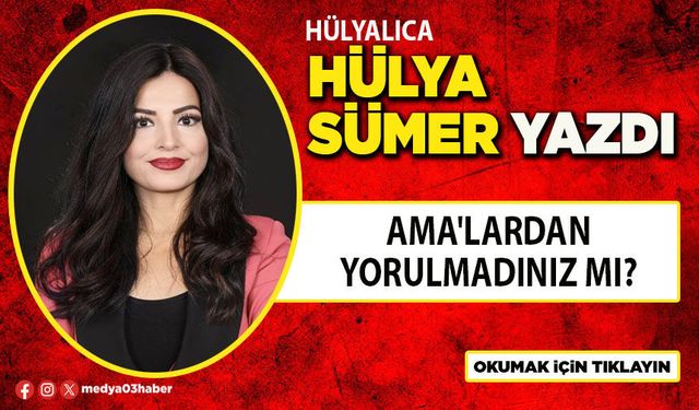 Ama'lardan yorulmadınız mı?
