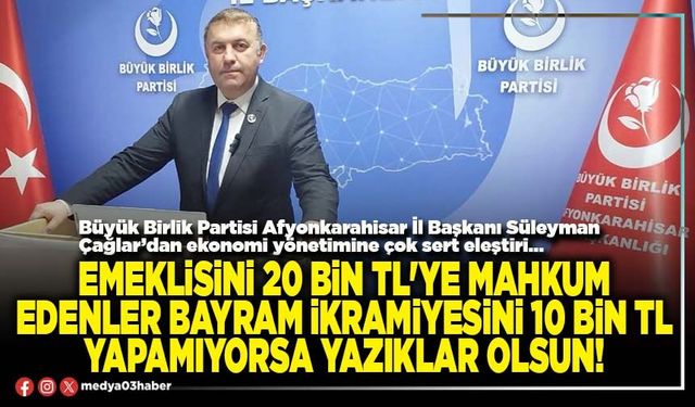 Emeklisini 20 Bin TL'ye mahkum edenler bayram ikramiyesini 10 Bin TL yapamıyorsa yazıklar olsun!