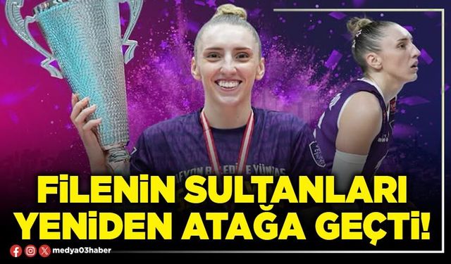 Filenin Sultanları yeniden atağa geçti!