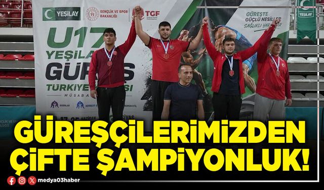 Güreşçilerimizden çifte şampiyonluk!