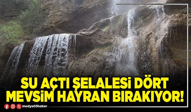 Su açtı şelalesi dört mevsim hayran bırakıyor!