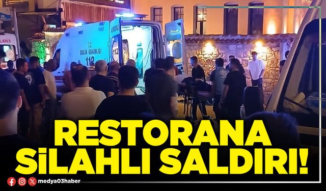 Restorana silahlı saldırı!