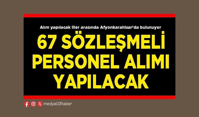 67 sözleşmeli personel alımı yapılacak
