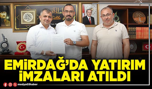 Emirdağ’da yatırım imzaları atıldı