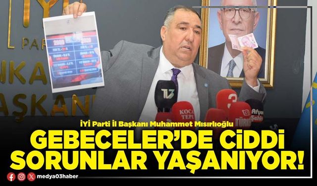 Gebeceler’de ciddi sorunlar yaşanıyor!