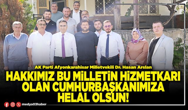 Hakkımız bu milletin hizmetkarı olan Cumhurbaşkanımıza helal olsun!