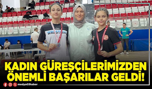 Kadın güreşçilerimizden önemli başarılar geldi!