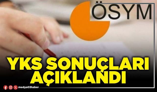 YKS sonuçları açıklandı