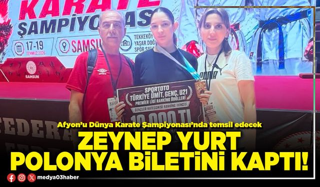 Zeynep Yurt Polonya biletini kaptı!