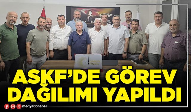 ASKF’de görev dağılımı yapıldı