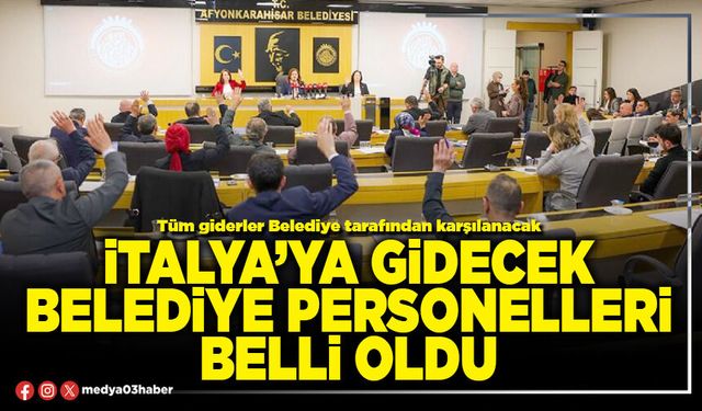 İtalya’ya gidecek Belediye personelleri belli oldu