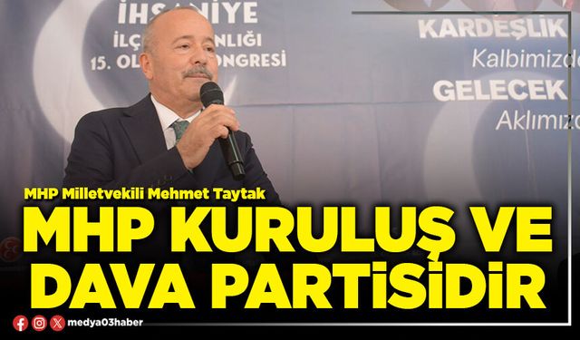 MHP kuruluş ve dava partisidir