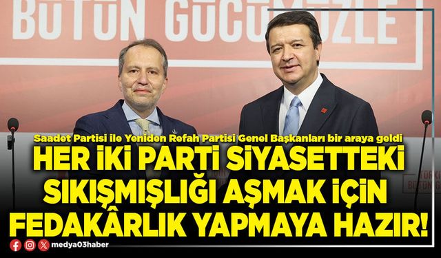 Her iki Parti siyasetteki sıkışmışlığı aşmak için fedakârlık yapmaya hazır!