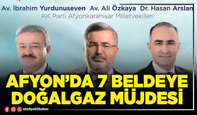 Afyon’da 7 beldeye doğalgaz müjdesi