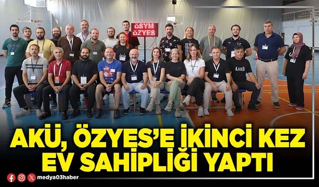 AKÜ, ÖZYES’e ikinci kez ev sahipliği yaptı