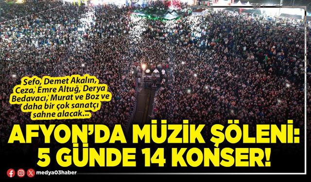 Afyon’da müzik şöleni: 5 günde 14 konser!