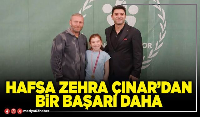 Hafsa Zehra Çınar’dan bir başarı daha