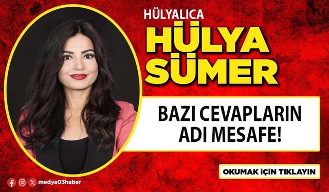 Bazı cevapların adı mesafe!