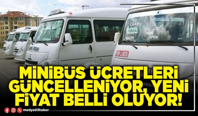 Minibüs ücretleri güncelleniyor, yeni fiyat belli oluyor!