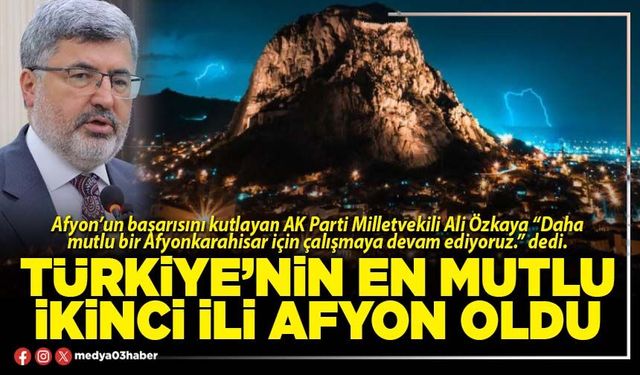 Türkiye’nin en mutlu ikinci ili Afyon oldu