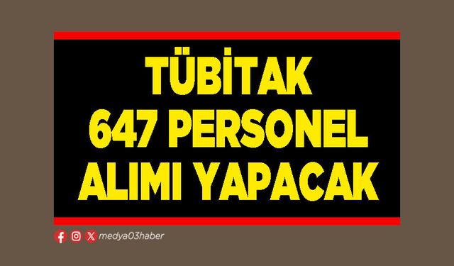 TÜBİTAK 647 personel alımı yapacak
