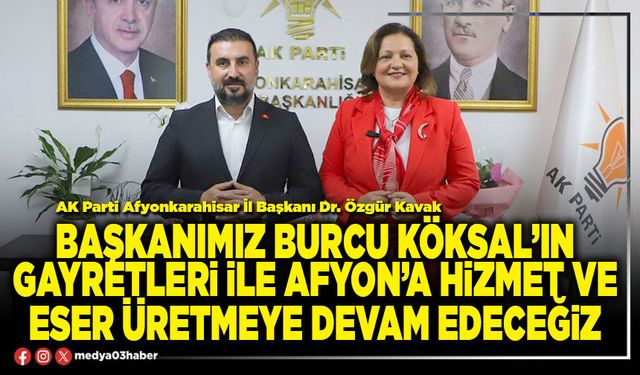 Başkanımız Burcu Köksal’ın gayretleri ile Afyon’a hizmet ve eser üretmeye devam edeceğiz