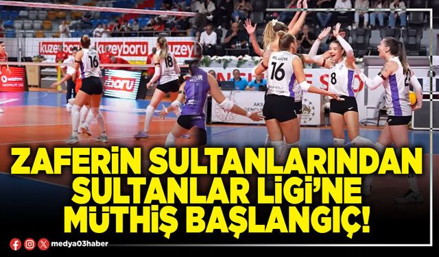 Zaferin sultanlarından Sultanlar Ligi’ne müthiş başlangıç!