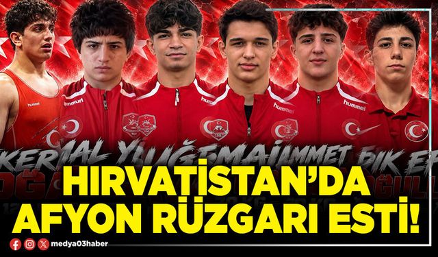 Hırvatistan’da Afyon rüzgarı esti!