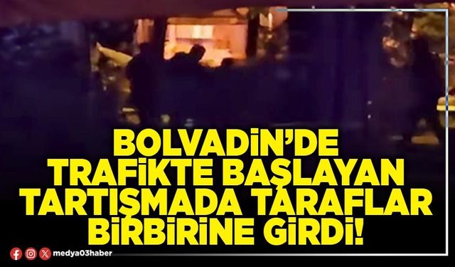 Bolvadin’de trafikte başlayan tartışmada taraflar birbirine girdi!